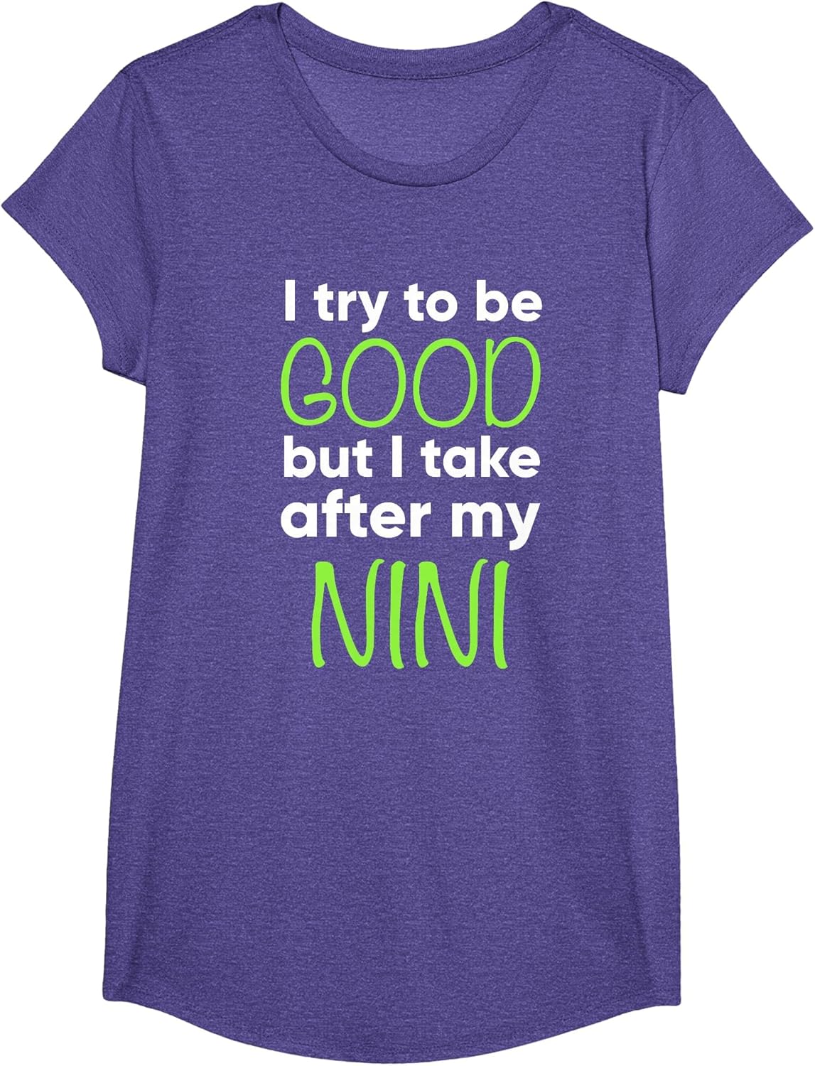 Nini for Kids Funny I Try to Be Good But Take After My