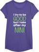 Nini for Kids Funny I Try to Be Good But Take After My