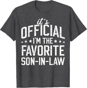 It's Official I'm The Favorite Son-in-Law Funny Dad Father