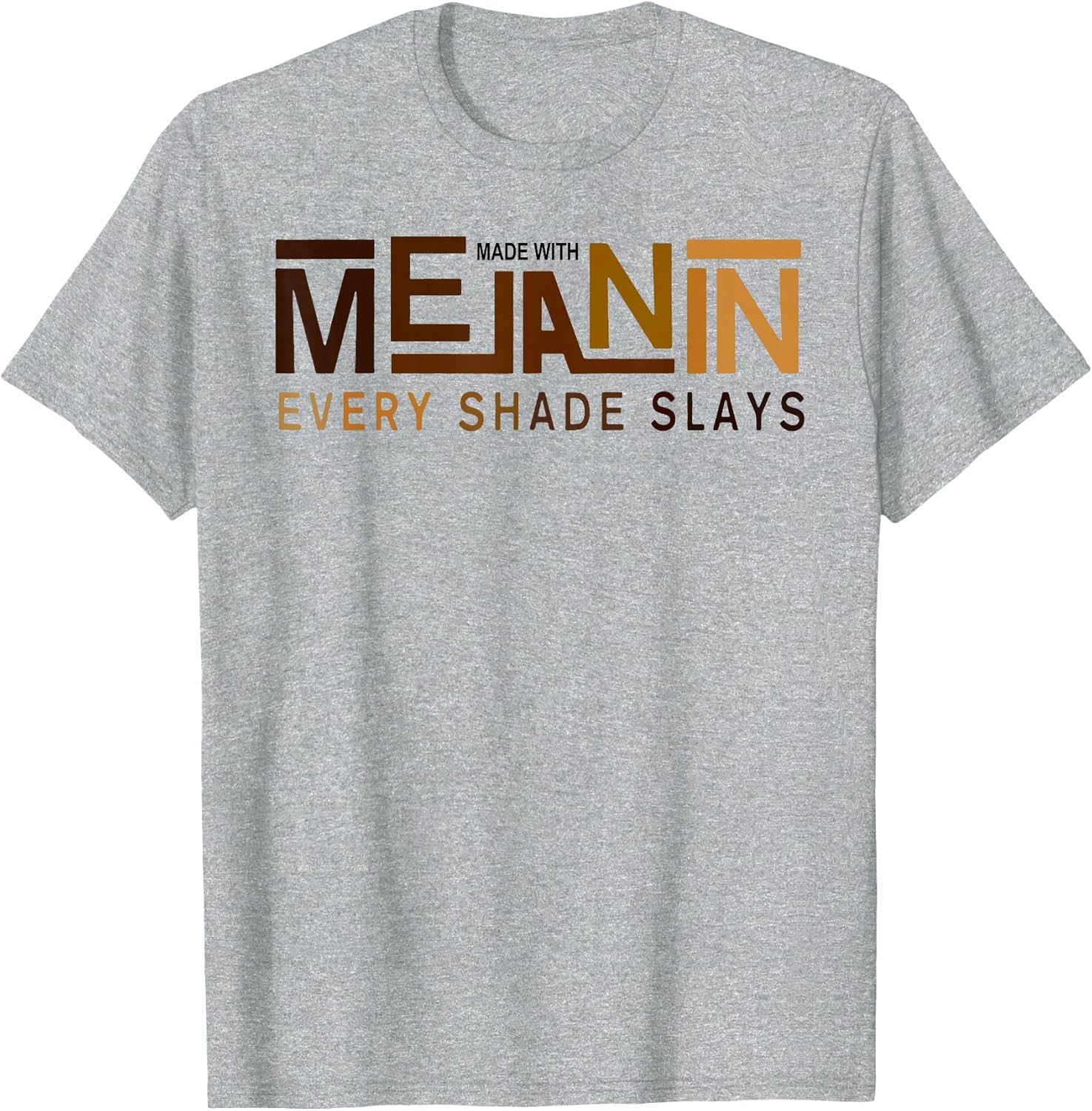 Funny Made with Melanin Every Shade Slays Black Prides Queen