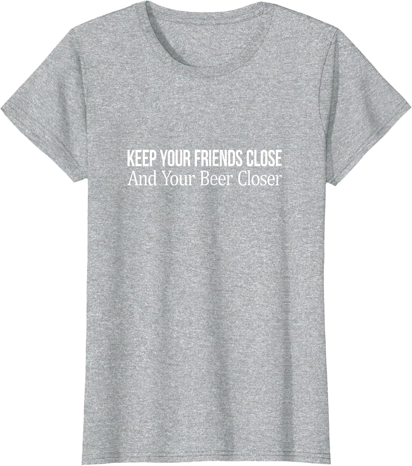 Keep Your Friends Close and Your Beer Closer