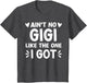 Ain't No Gigi Like This One I Got Boy Toddler Mothers Day