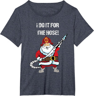 Funny Firefighter Santa I Do It for The Hose