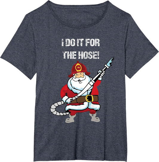 Funny Firefighter Santa I Do It for The Hose