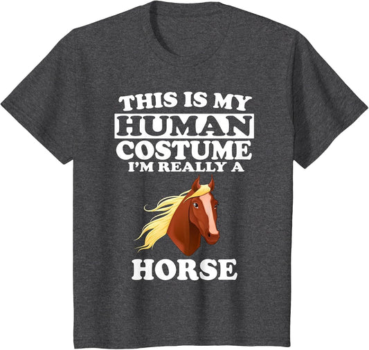 This is My Human Costume I'm Really A Horse Funny