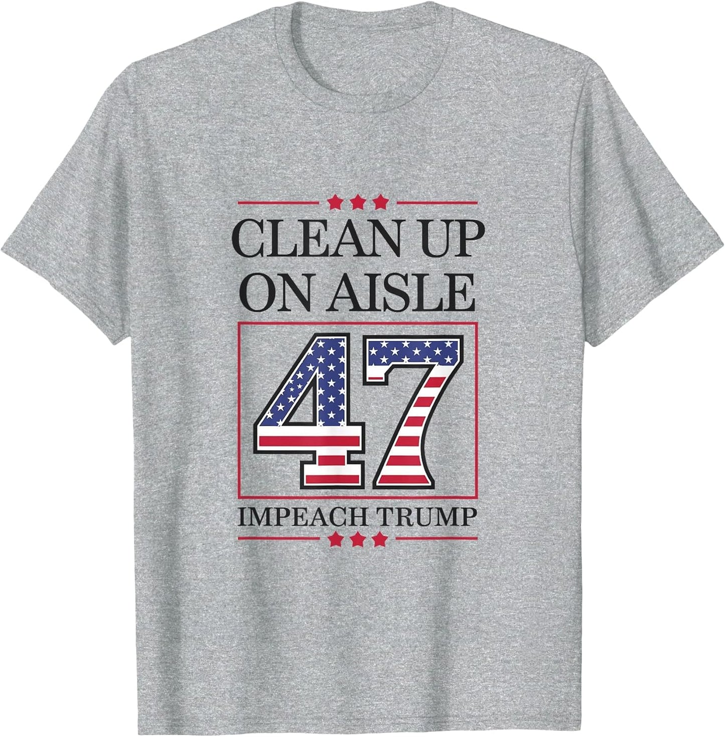 Clean Up On Aisle 47 Impeach Anti-Trump Funny American Vance