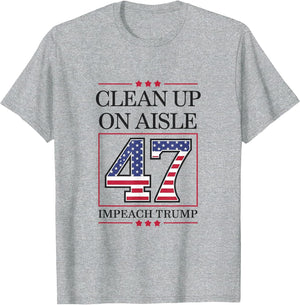 Clean Up On Aisle 47 Impeach Anti-Trump Funny American Vance