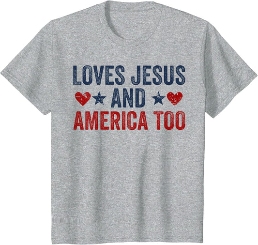 Loves Jesus and America Too God Christian 4th of July