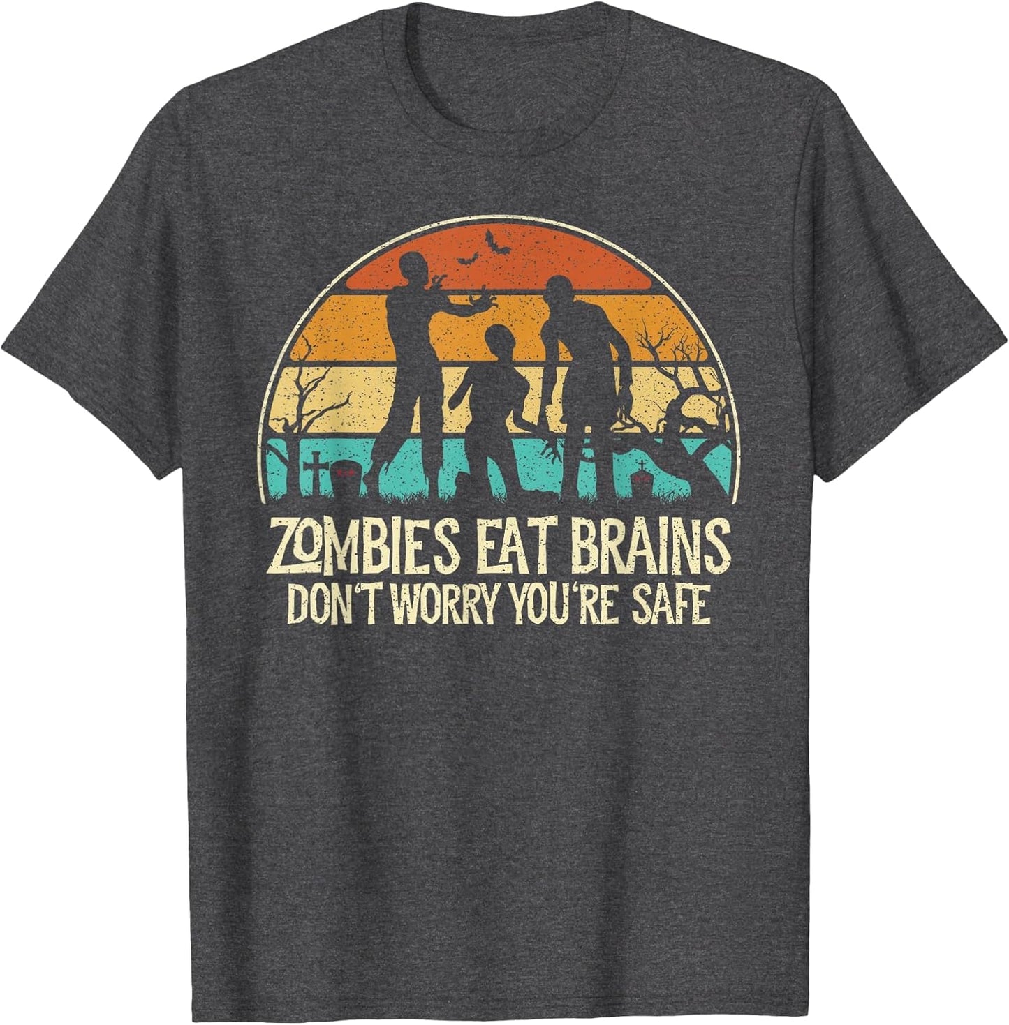 Zombies Eat Brains Don't Worry You're Safe - Retro Halloween