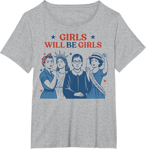 Girl Will Be Girls Patriotic Feminist 4th of July USA Women