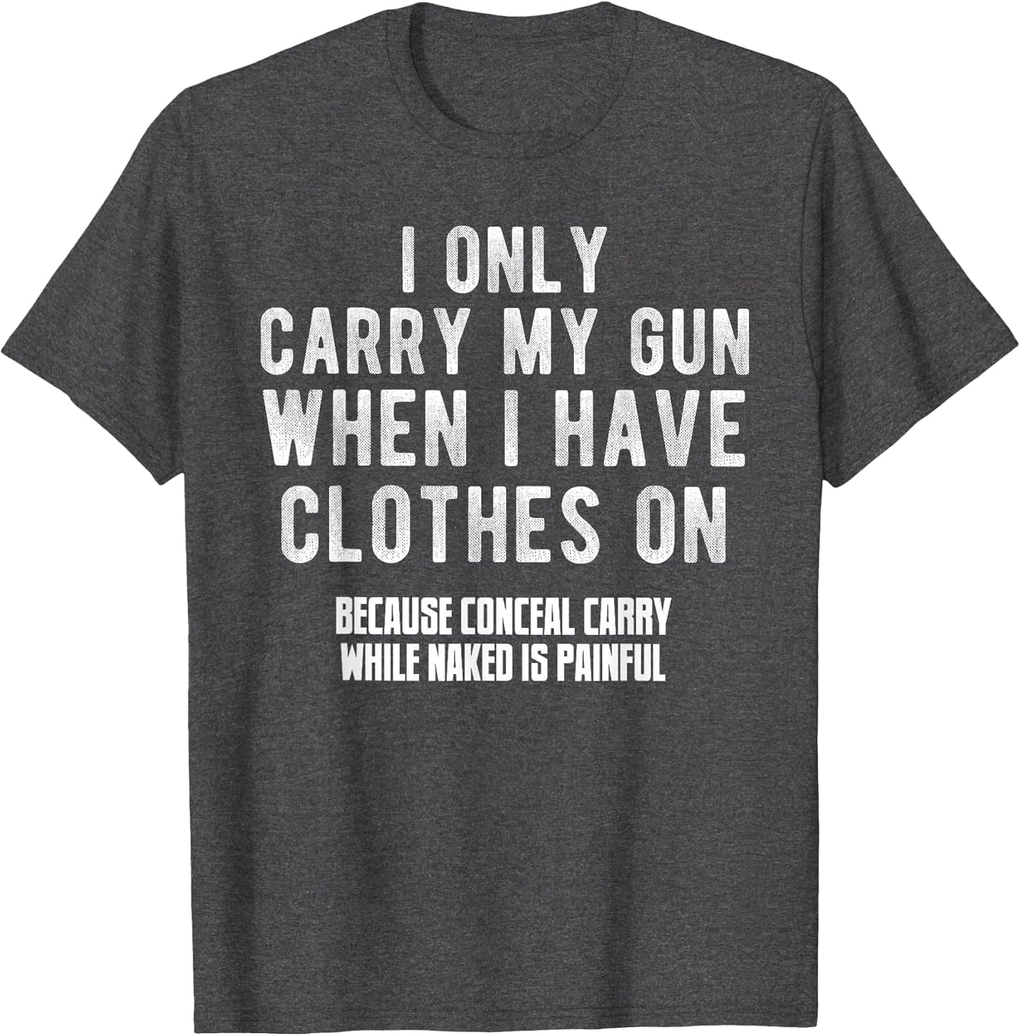 I Only Carry My Gun When I Have Clothes on Funny