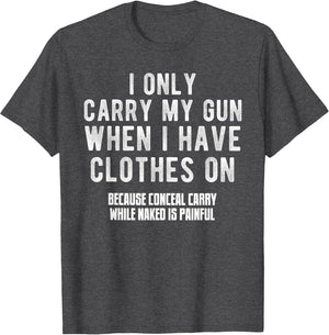 I Only Carry My Gun When I Have Clothes on Funny