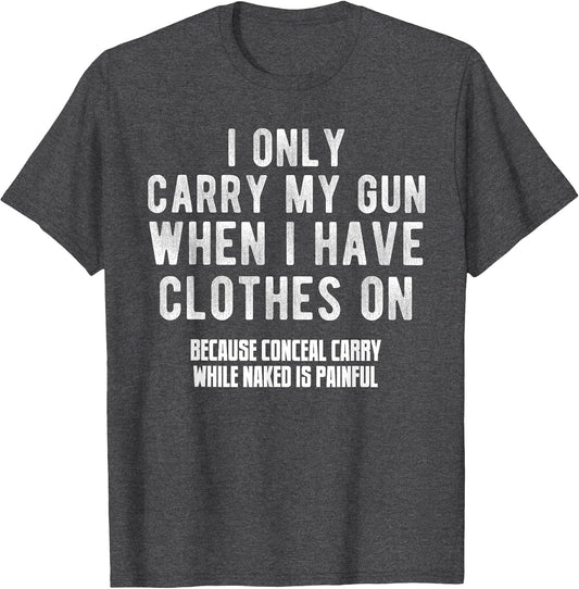 I Only Carry My Gun When I Have Clothes on Funny