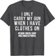 I Only Carry My Gun When I Have Clothes on Funny