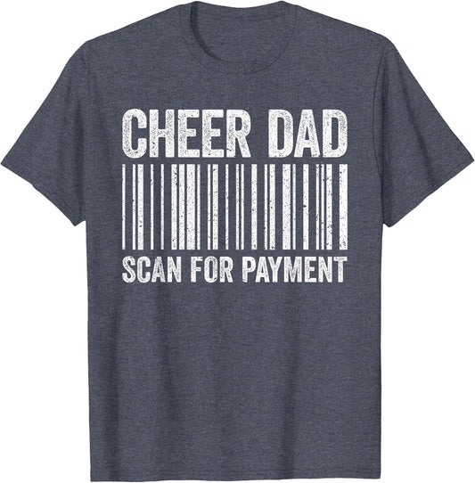 Cheer Dad Scan for Payment Shirt Cheerleading Fathers Day