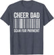 Cheer Dad Scan for Payment Shirt Cheerleading Fathers Day