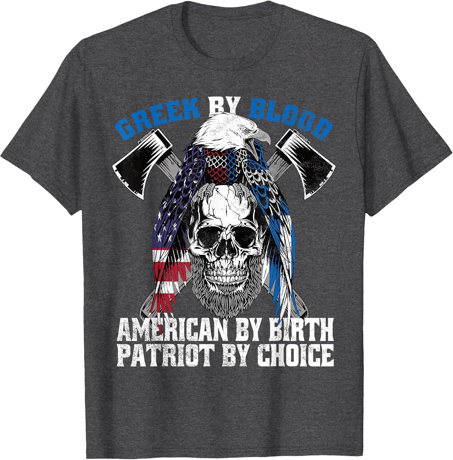 Greek by Blood American by Birth Patriot by Choice Eagle