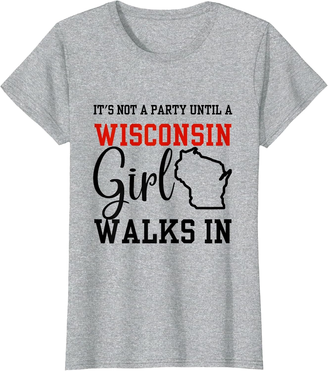 It's Not A Party Until A Wisconsin Girl Walks in Wisconsin