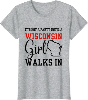It's Not A Party Until A Wisconsin Girl Walks in Wisconsin