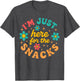 Cute Just Here for The Snacks Funny Food Lover