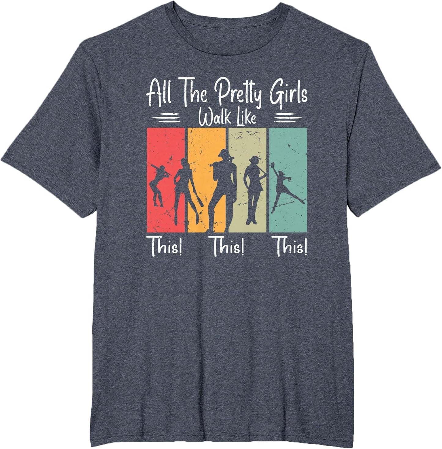 All The Pretty Girls Walk Like This Funny Baseball Softball