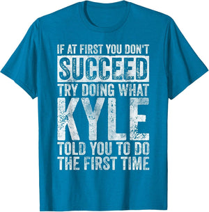 If at First You Don't Succeed Try Doing What Kyle