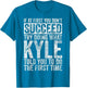 If at First You Don't Succeed Try Doing What Kyle