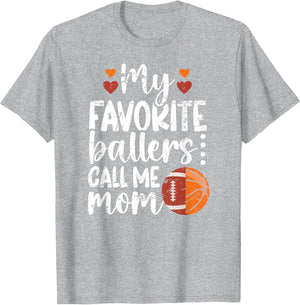 My Favorite Ballers Call Me Mom Basketball Football Mom