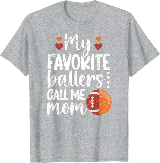 My Favorite Ballers Call Me Mom Basketball Football Mom