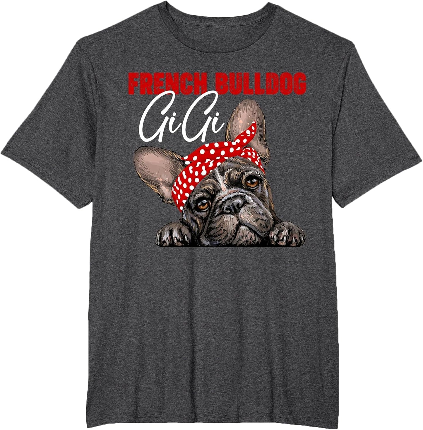 Funny French Bulldog Gigi Frenchie Dog Gigi Mama Mothers Day