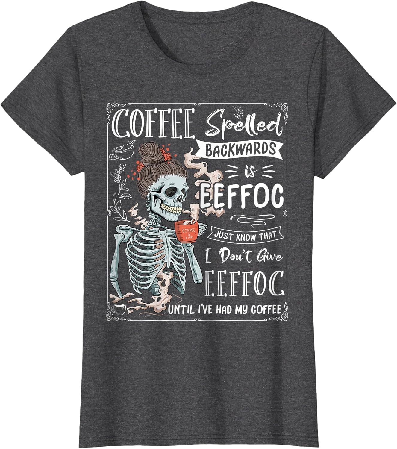 Coffee Spelled Backwards is eeffoc Skeleton Drinking Coffee