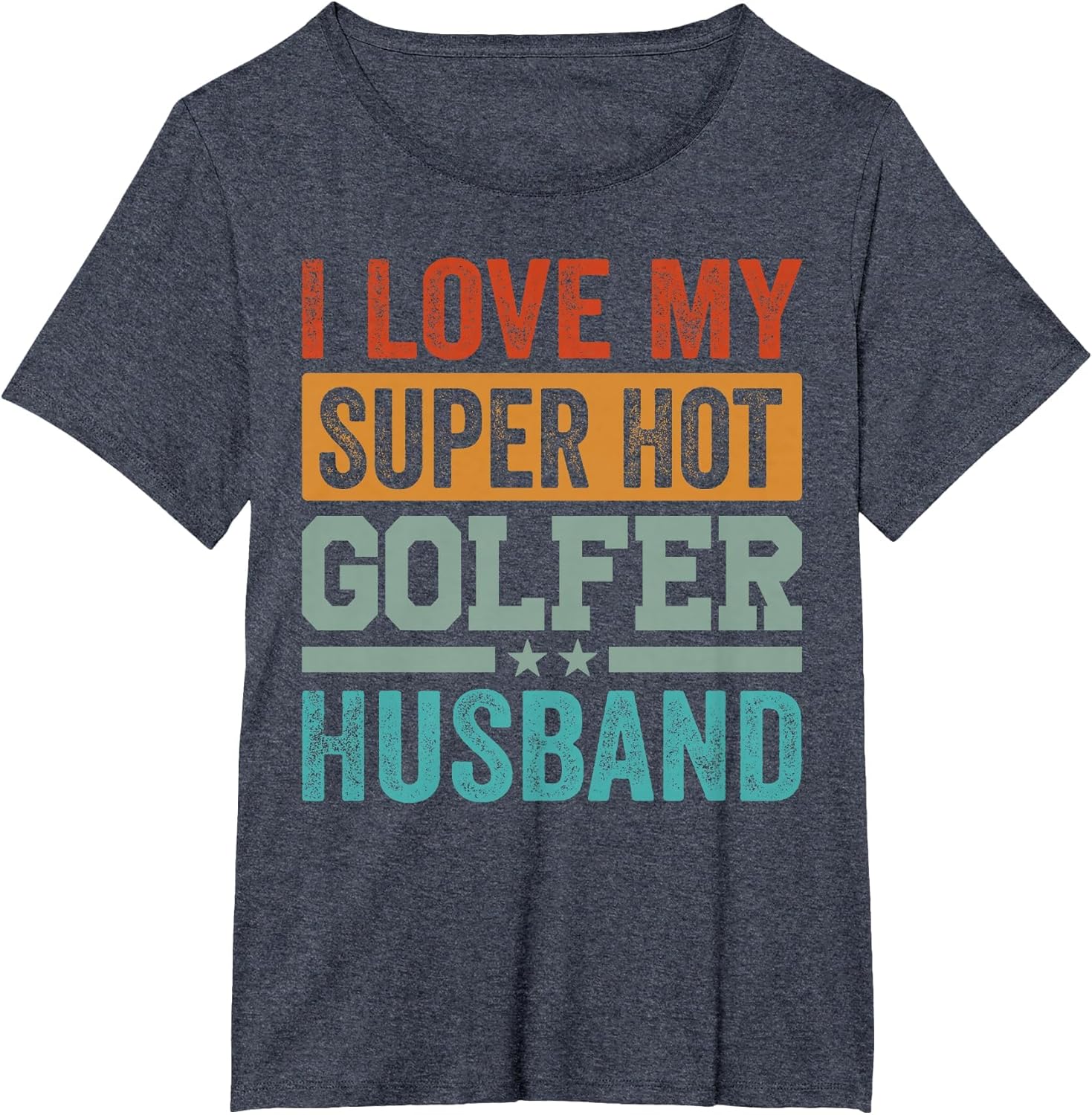 I Love My Super Hot Golfer Husband - Funny Golf