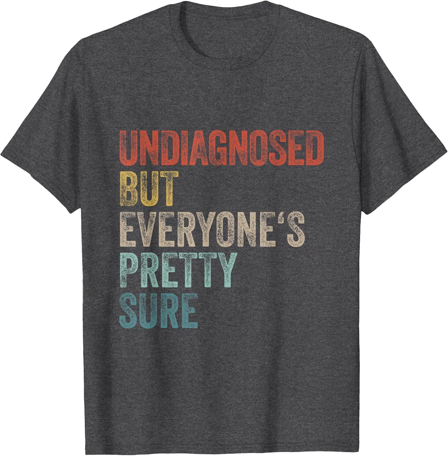 Undiagnosed But Everyone's Pretty Sure Funny Pun Undiagnosed