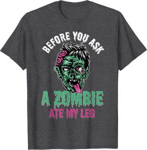 Before You Ask A Zombie Ate My Leg Amputee Humor