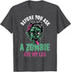 Before You Ask A Zombie Ate My Leg Amputee Humor
