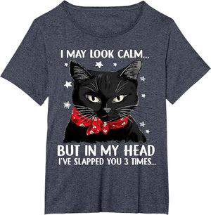 Cat I May Look Calm But in My Head I've Slapped You 3 Times
