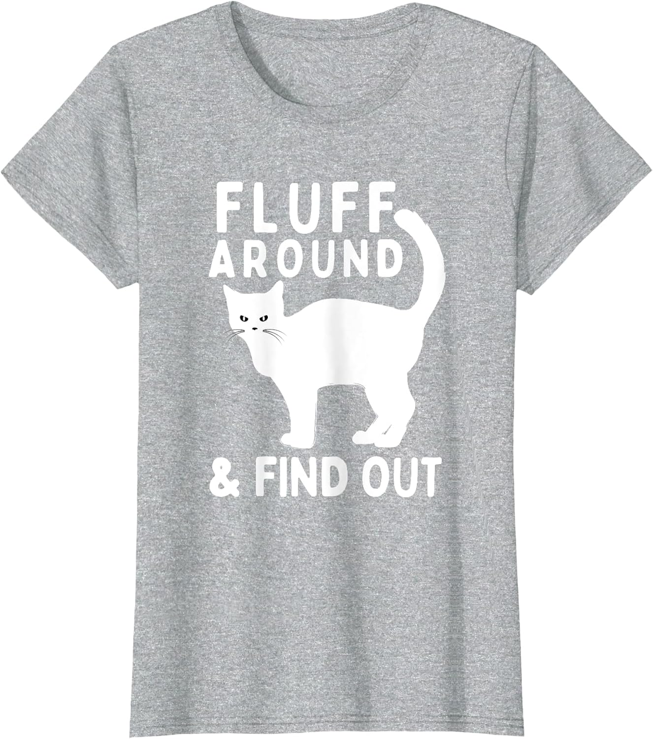 Fluff Around and Find Out Funny Cat Lover