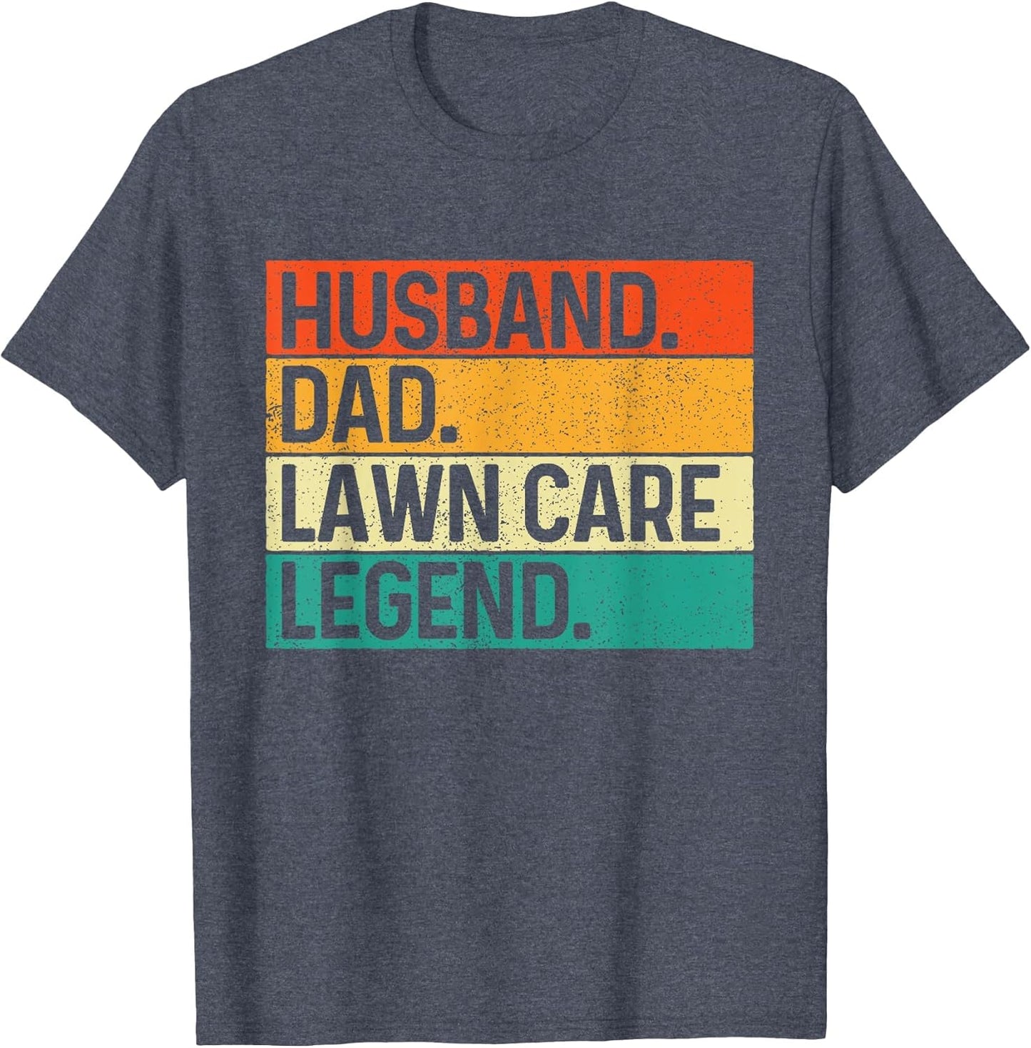 Husband Dad Lawn Care Legend - Landscaping Lawn Mower