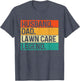 Husband Dad Lawn Care Legend - Landscaping Lawn Mower