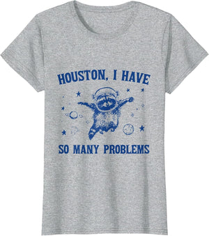 Houston, I Have So Many Problems Funny Raccoon in Space