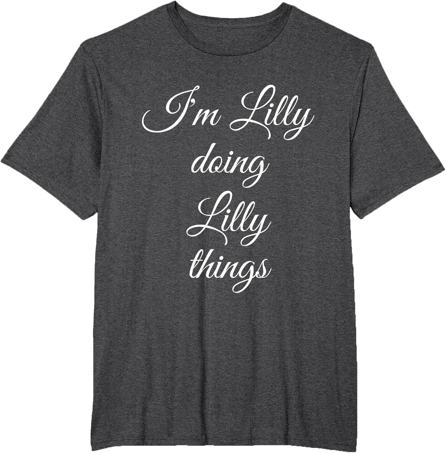 I'm Lilly Doing Lilly Things Funny Birthday Name Gift