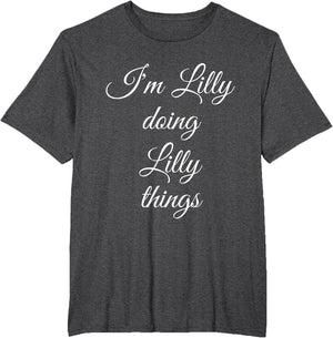 I'm Lilly Doing Lilly Things Funny Birthday Name Gift