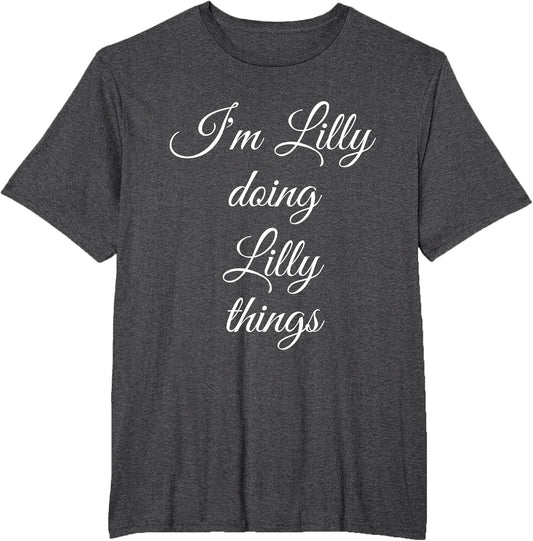 I'm Lilly Doing Lilly Things Funny Birthday Name Gift