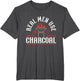 Real Men Use Charcoal Barbecue Grill Meat Grilling BBQ