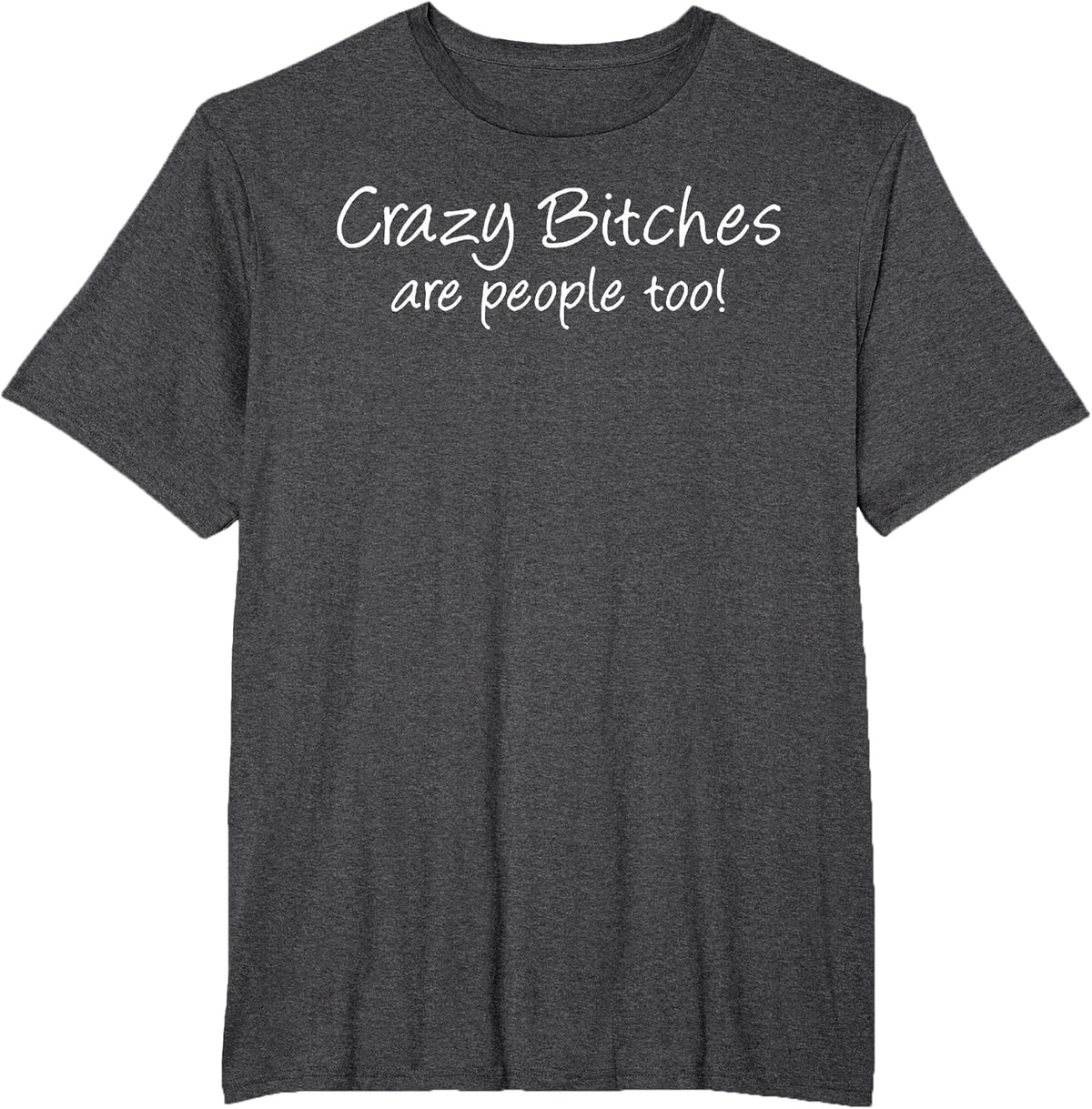 Crazy Bitches are People Too
