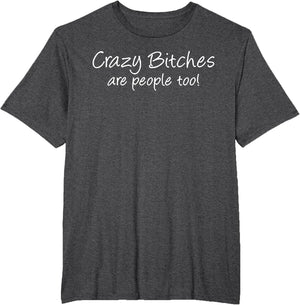Crazy Bitches are People Too
