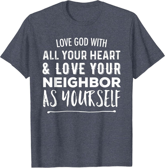 Love God with All Your Heart Love Your Neighbor As Yourself