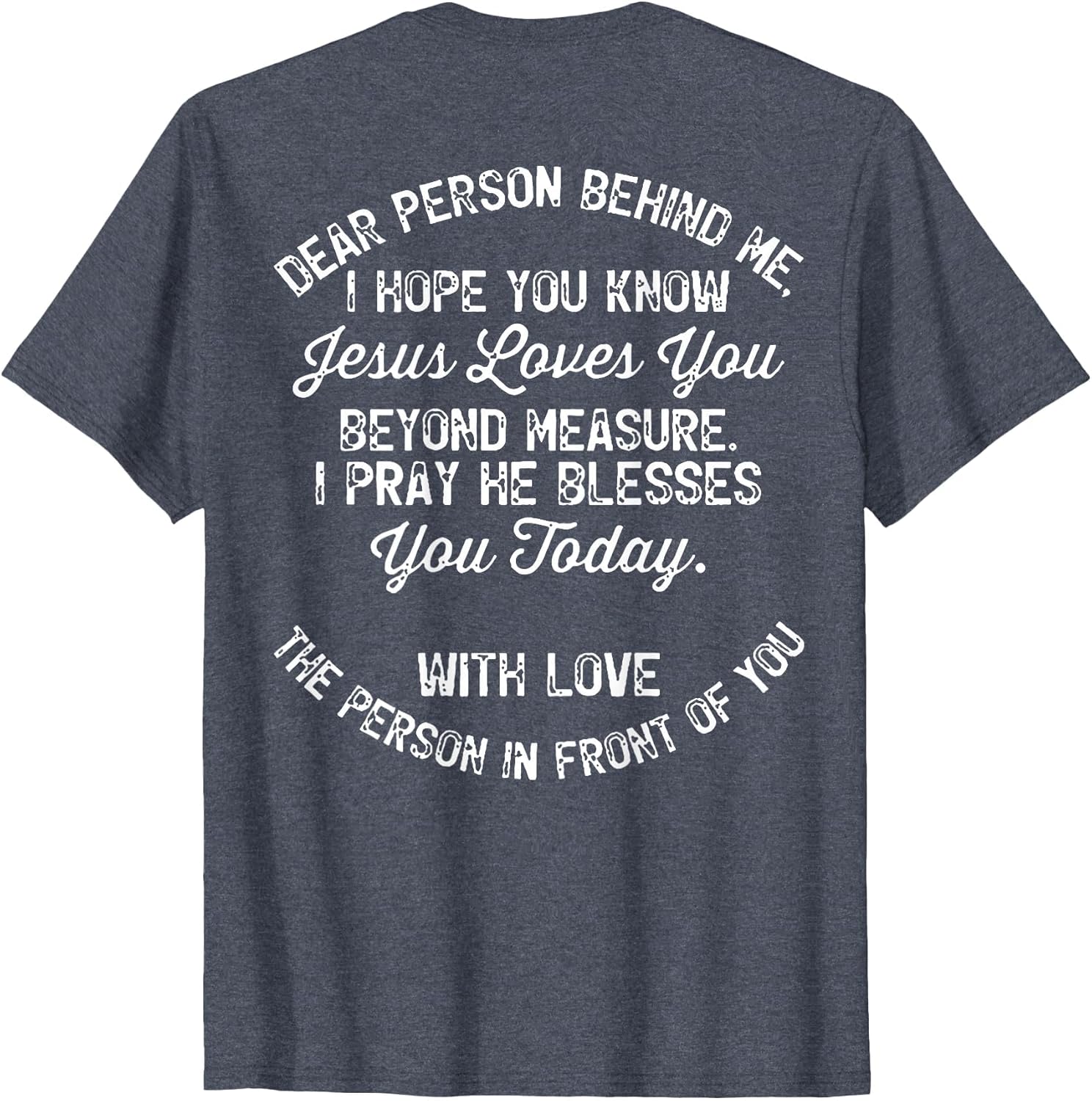 Dear Person Behind Me I Hope You Know Jesus Loves You (Back)