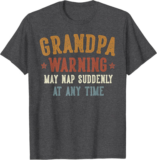 Grandpa Warning May Nap Suddenly at Any Time Funny Grandpa
