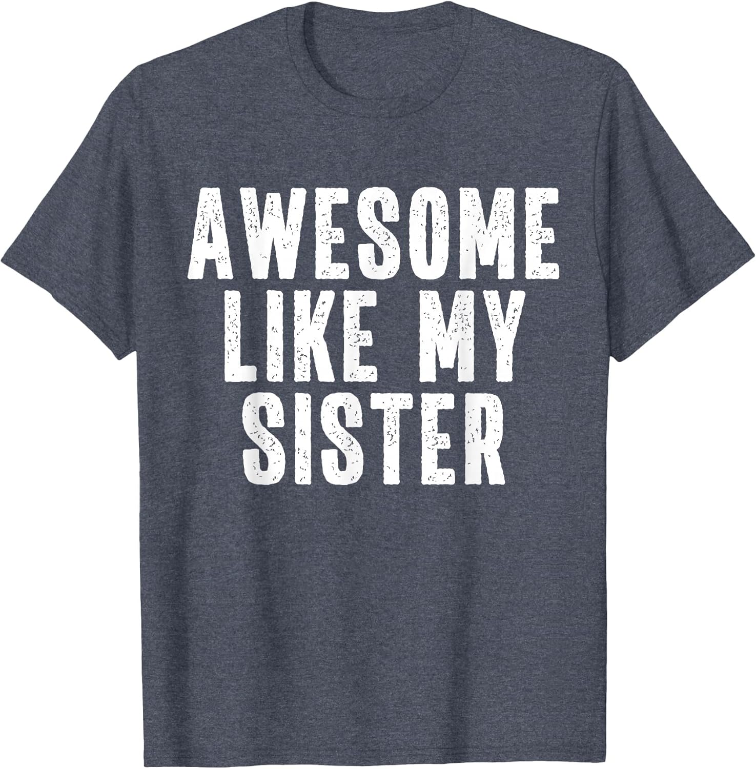 Awesome Like My Sister Quote Funny Sibling Family